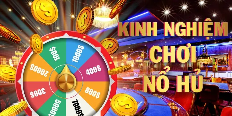 Kinh nghiệm tham gia Slot game được nhiều người quan tâm hiện nay