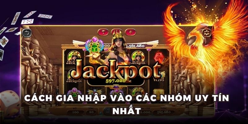 Cách gia nhập vào các nhóm uy tín nhất